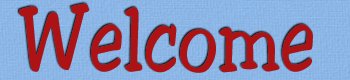 Welcome